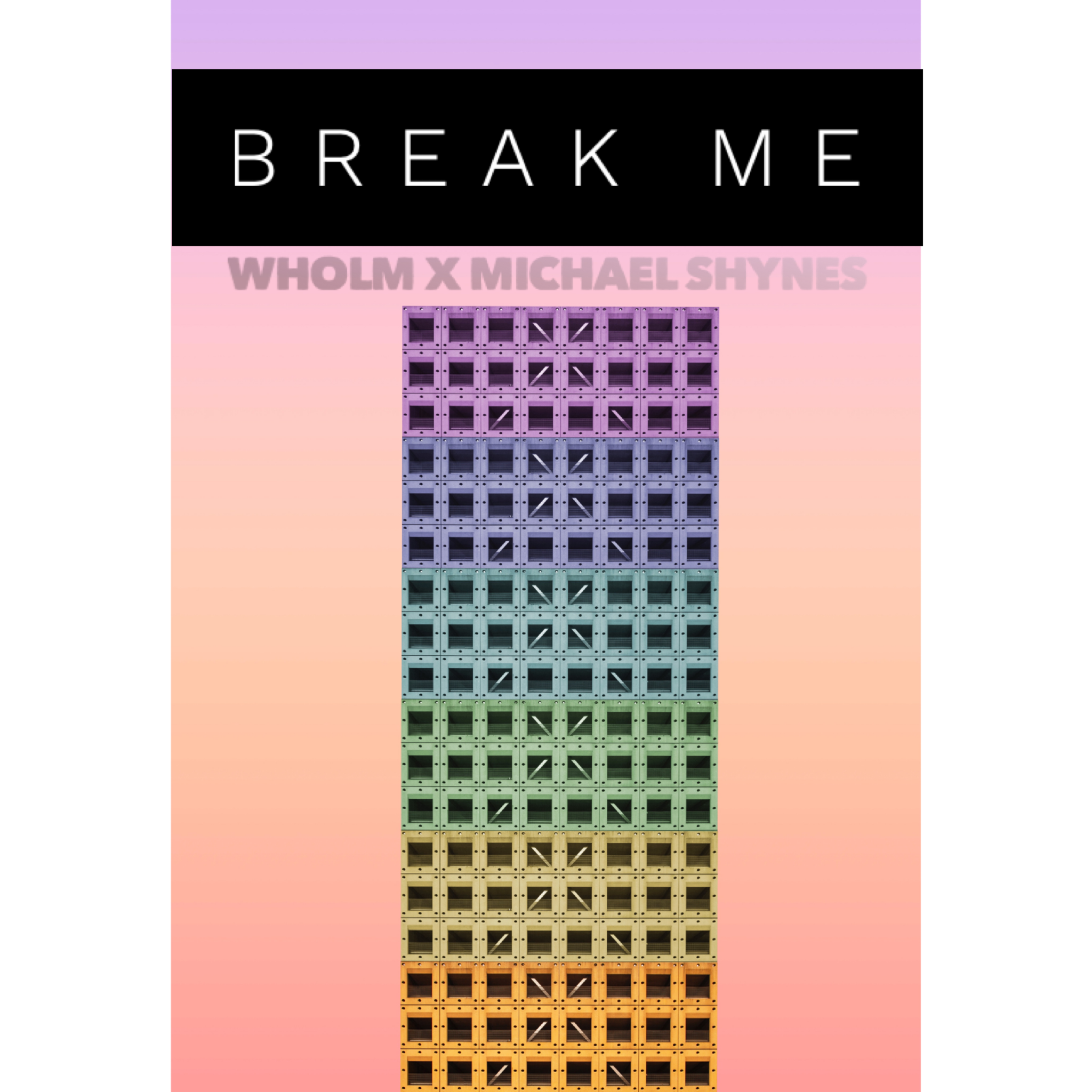 Break Me (feat. Wholm)