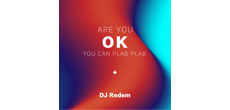 歌手Dj Redem推出单曲《Are You Ok You Can Plab Plab》 全网上线
